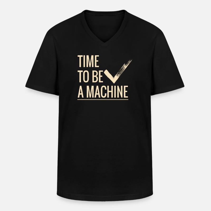 Zeit eine Maschine zu sein - Männer-T-Shirt mit V-Ausschnitt - Schwarz