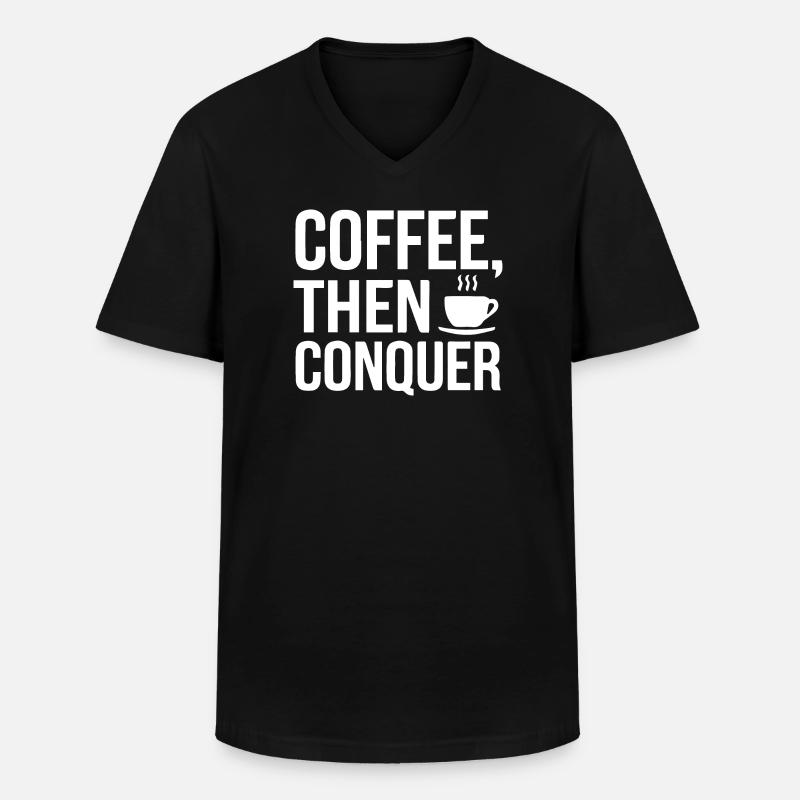 Kaffee, dann erobern - Männer-T-Shirt mit V-Ausschnitt - Schwarz