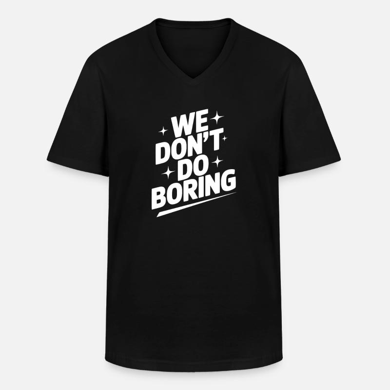 Wir machen keine Langeweile - Männer-T-Shirt mit V-Ausschnitt - Schwarz