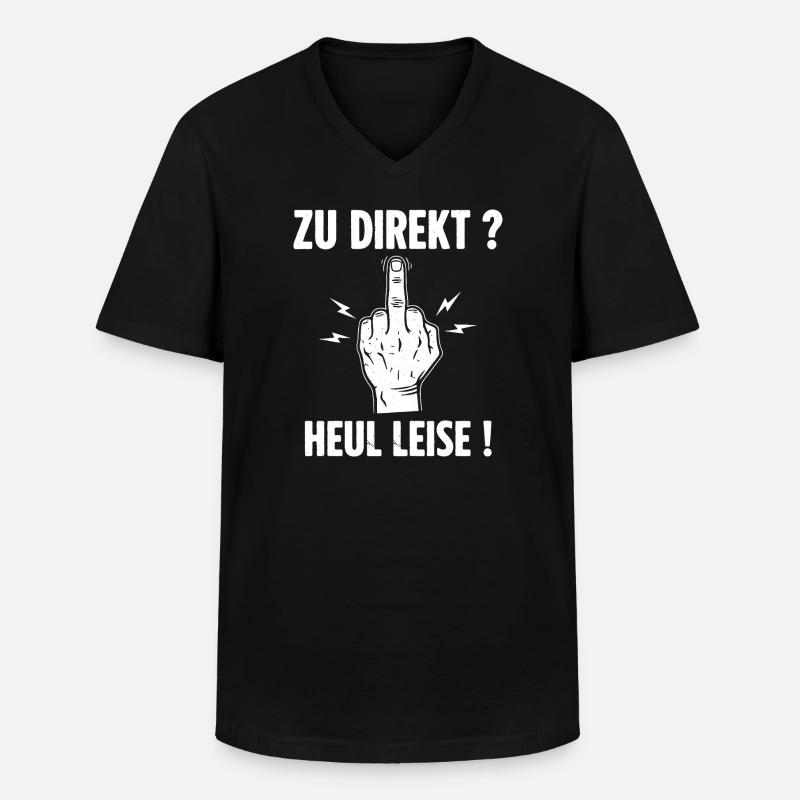 Zu Direkt ? Heul Leise ! - Männer-T-Shirt mit V-Ausschnitt - Schwarz