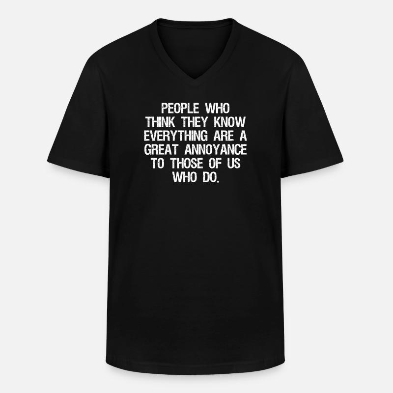 people who think they know everything - Männer-T-Shirt mit V-Ausschnitt - Schwarz