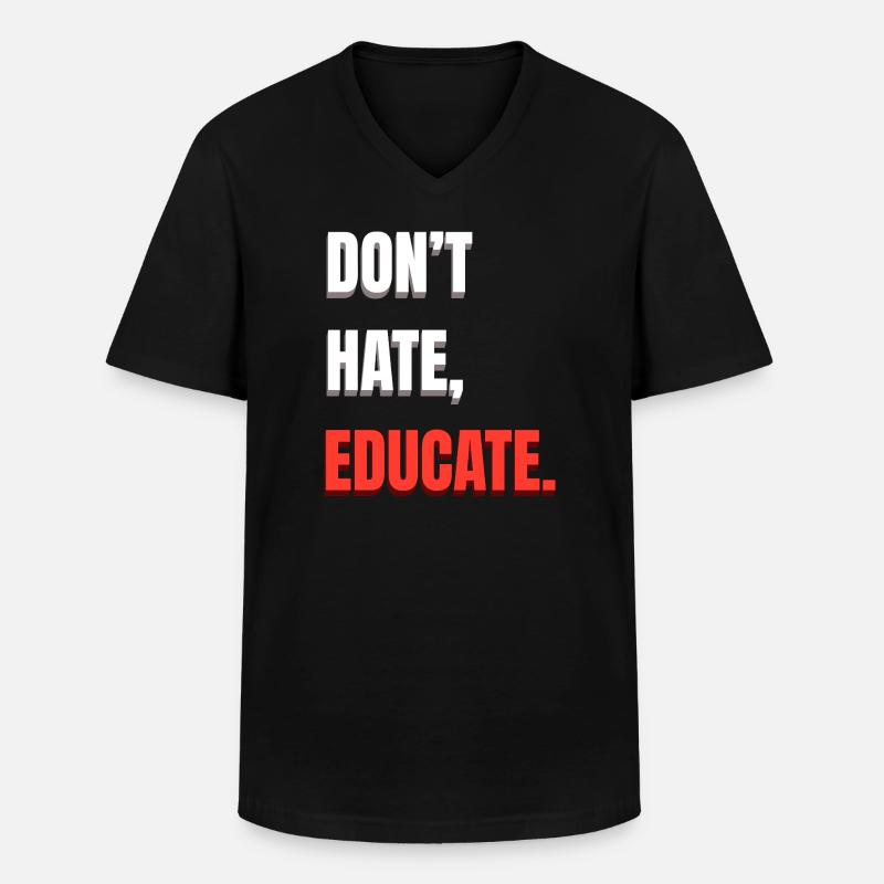 Don’t Hate Educate - Männer-T-Shirt mit V-Ausschnitt - Schwarz