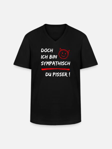 Doch ich bin Sympathisch-Du Pisser-Funny Statement - Männer-T-Shirt mit V-Ausschnitt - Schwarz