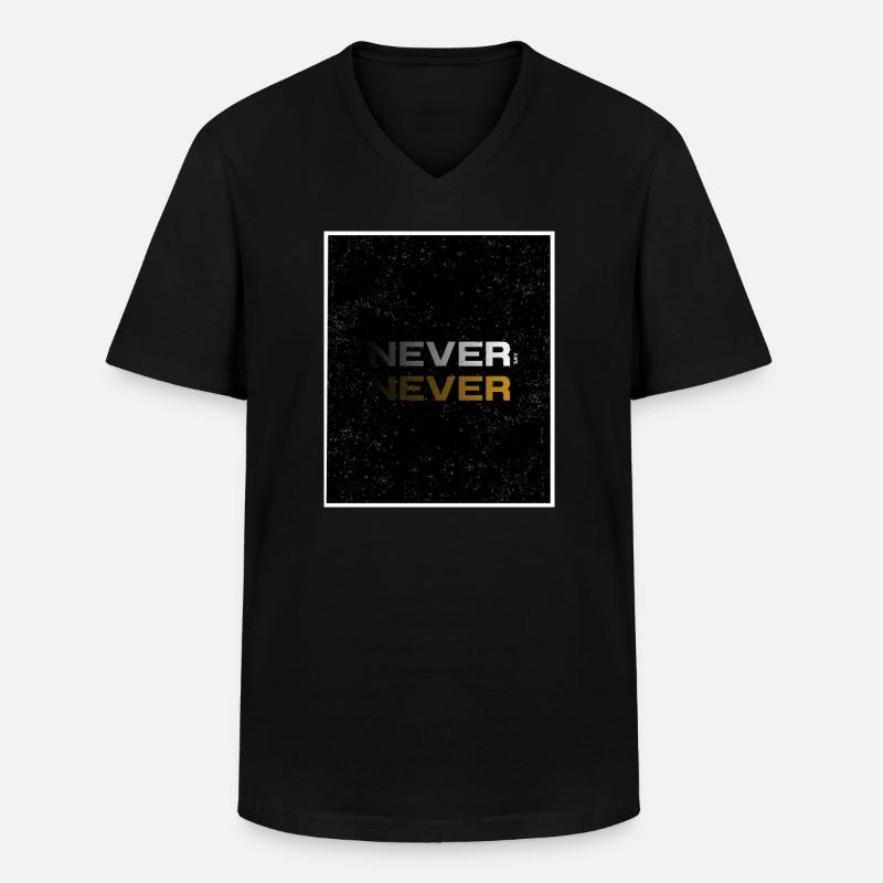 NEVER SAY NEVER – Minimal Statement Design - Männer-T-Shirt mit V-Ausschnitt - Schwarz