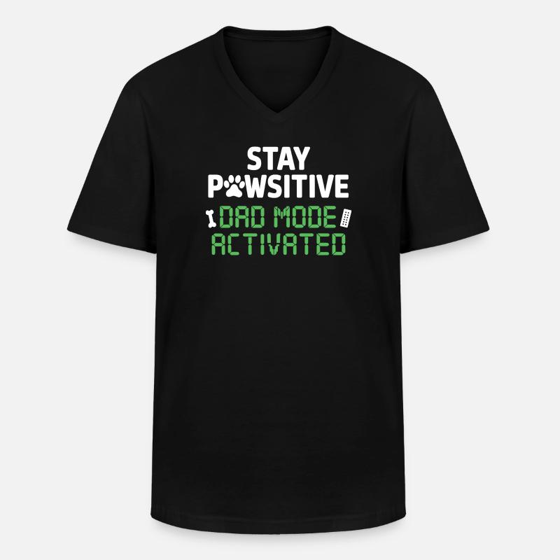  Stay Pawsitive Dad Mode Activated Lustiger - Männer-T-Shirt mit V-Ausschnitt - Schwarz