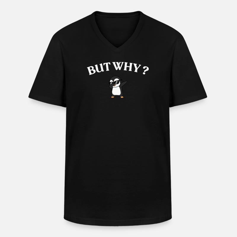 But Why? Pinguin Stil - Männer-T-Shirt mit V-Ausschnitt - Schwarz