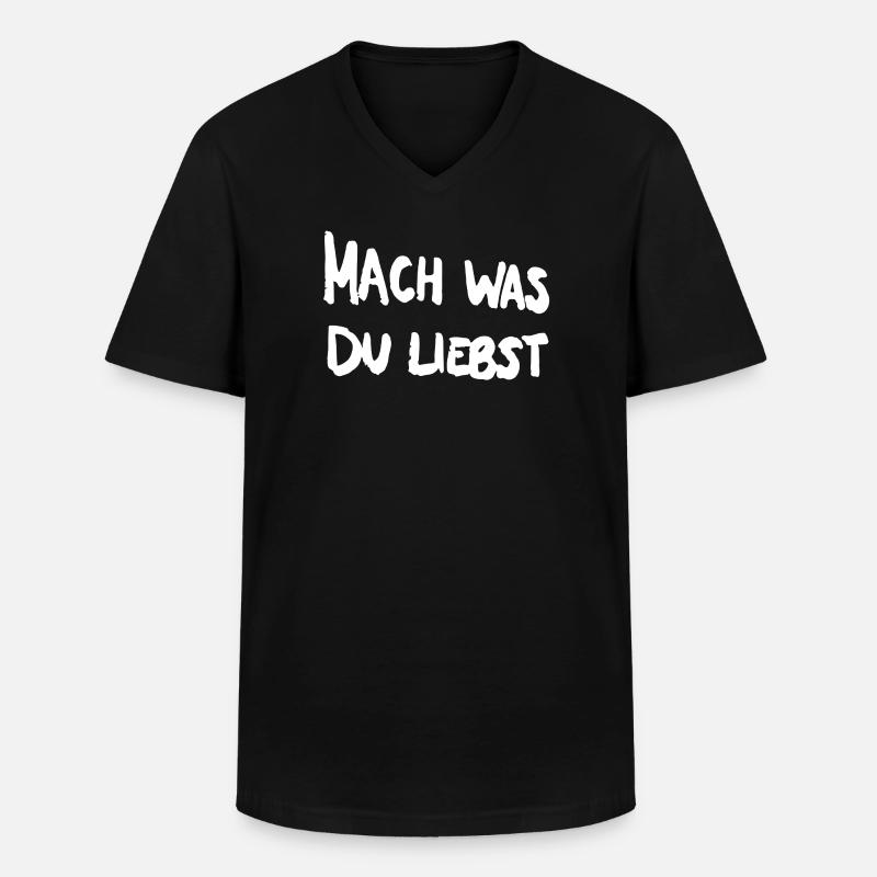 Mach was du liebst. - Männer-T-Shirt mit V-Ausschnitt - Schwarz