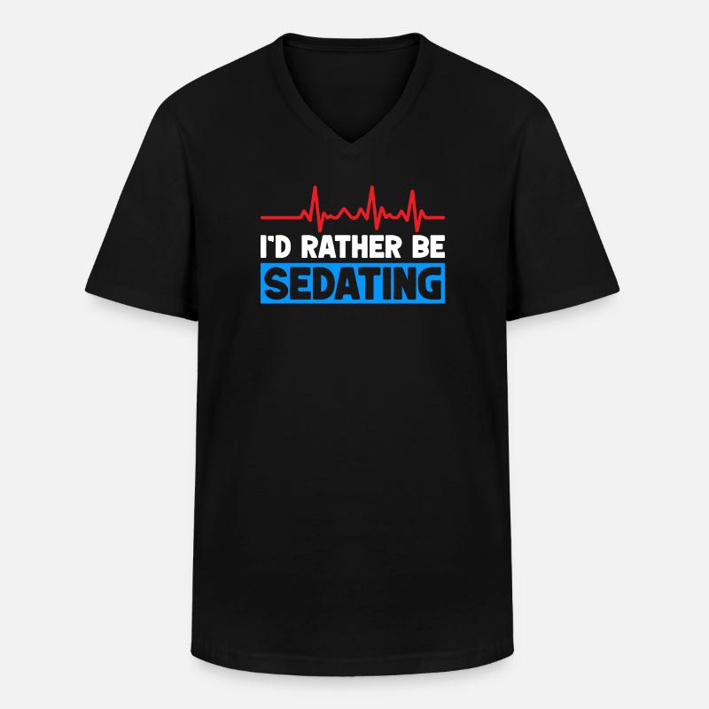 Anesthesiologist Rather Be Sedating Anesthesia - Männer-T-Shirt mit V-Ausschnitt - Schwarz