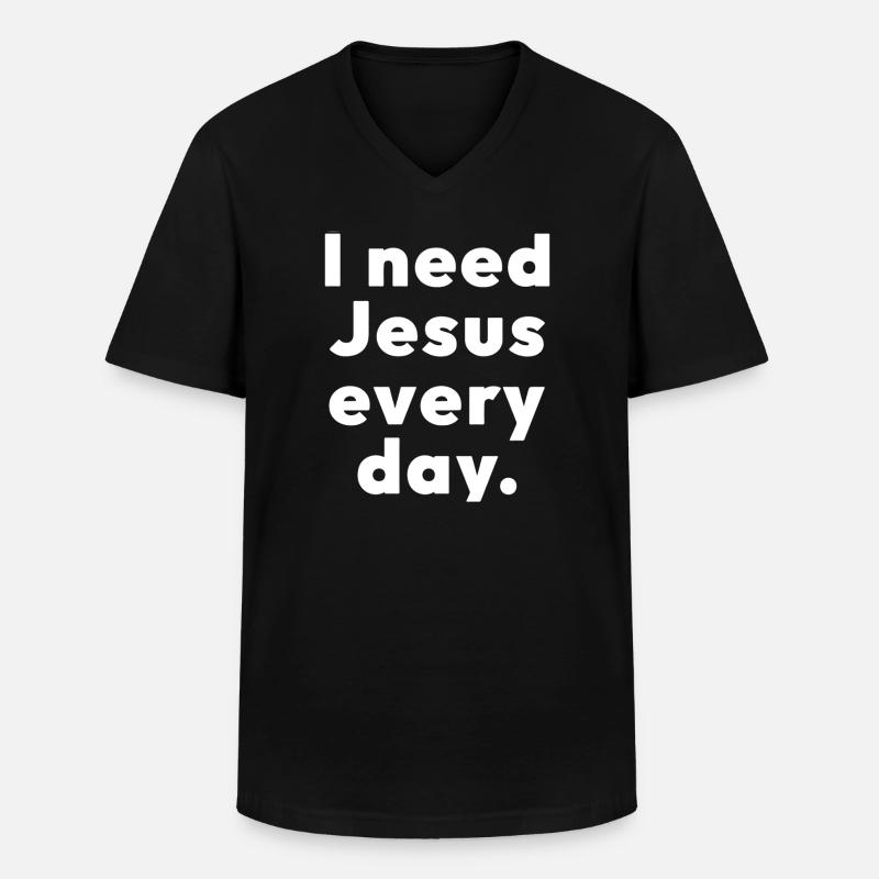 I need Jesus every day. - Männer-T-Shirt mit V-Ausschnitt - Schwarz