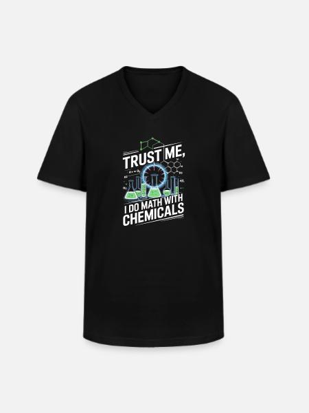 Trust me, I'm counting on chemicals - Men's V-Neck T-Shirt - black