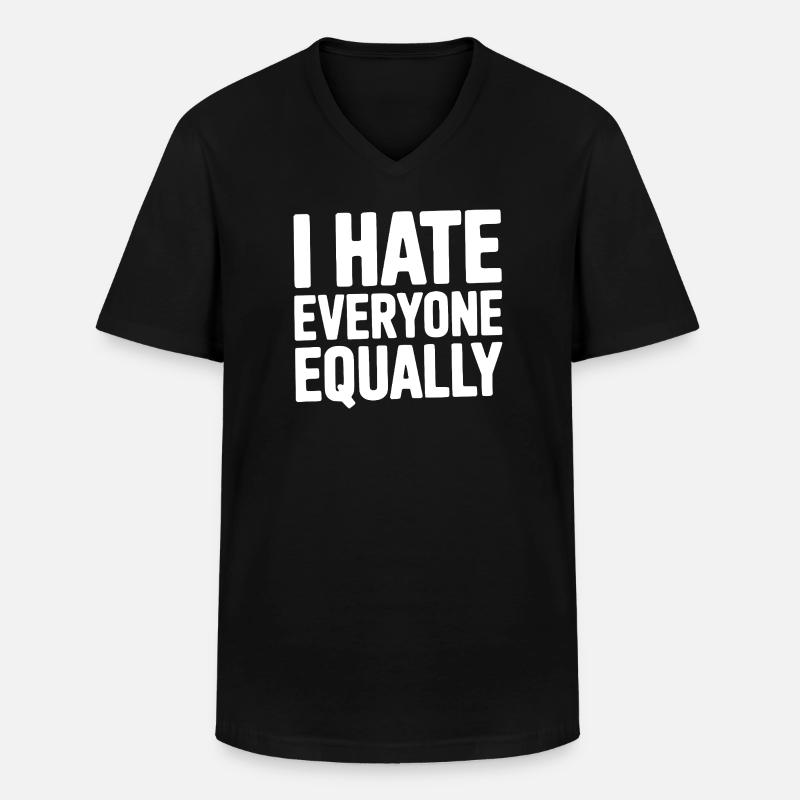 I Hate Everyone Equally - Men's V-Neck T-Shirt - black