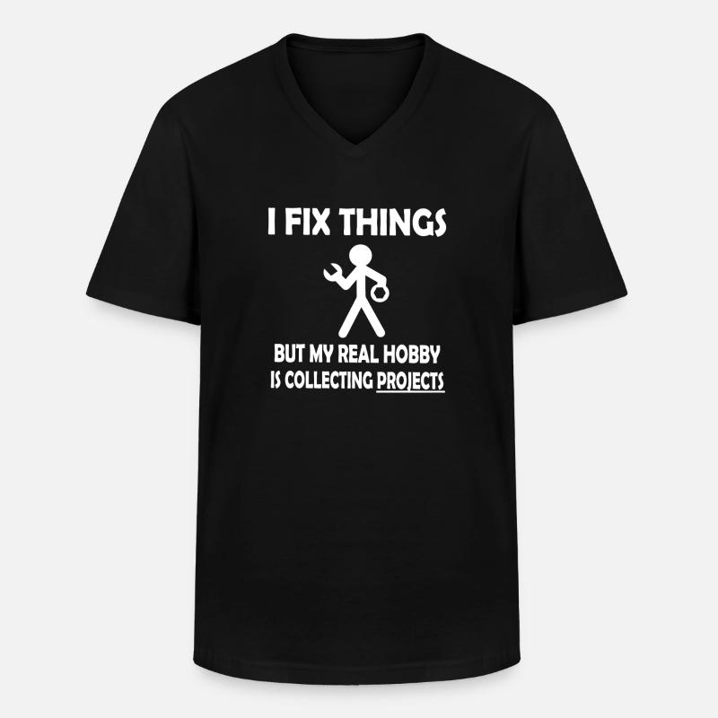 I Fix Things, Collecting Projects - Men's V-Neck T-Shirt - black