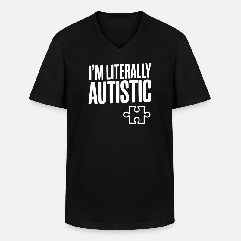 Ich bin buchstäblich autistisch - Männer-T-Shirt mit V-Ausschnitt - Schwarz