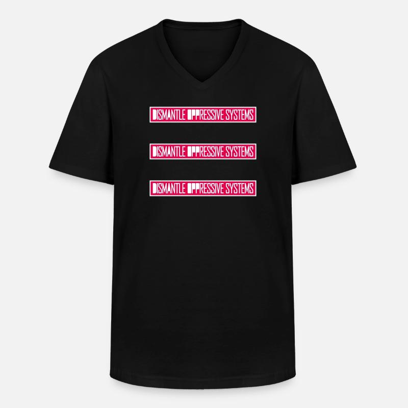 Dismantle Oppressive Systems Aktivismus Statement - Männer-T-Shirt mit V-Ausschnitt - Schwarz