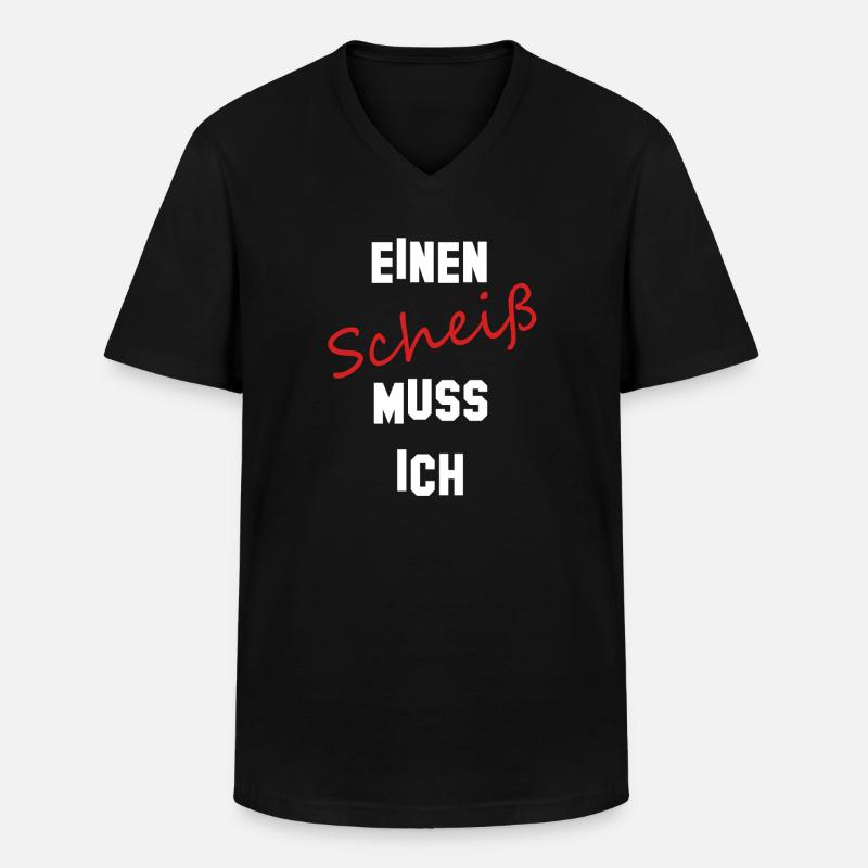 Einen Scheiß muss ich - Männer-T-Shirt mit V-Ausschnitt - Schwarz