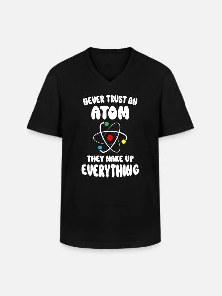 Never Trust An Atom - Men's V-Neck T-Shirt - black