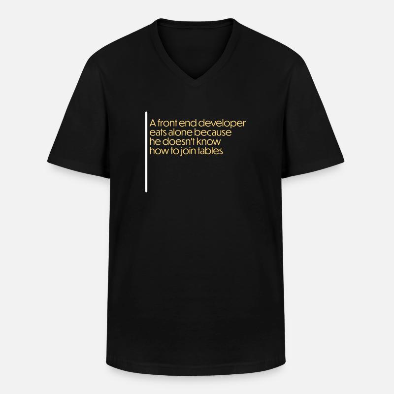 front end developer funny quote - Männer-T-Shirt mit V-Ausschnitt - Schwarz