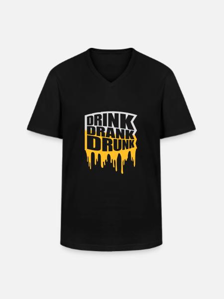 drink drank drunk quote - Men's V-Neck T-Shirt - black