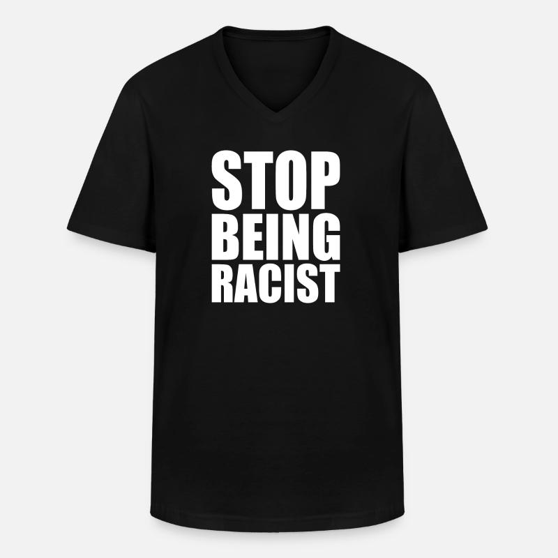 Stop being racist - Männer-T-Shirt mit V-Ausschnitt - Schwarz