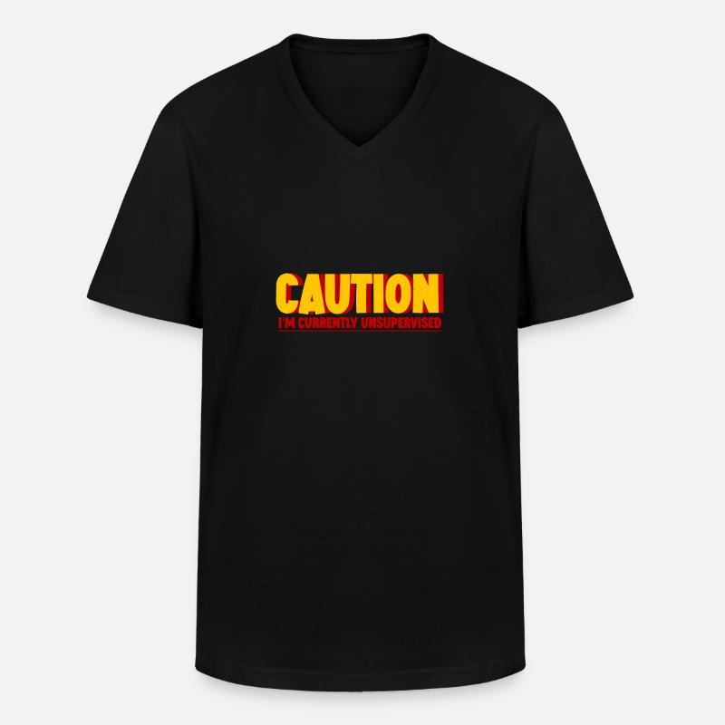 Caution I'm Currently Unsupervised 2 - Men's V-Neck T-Shirt - black