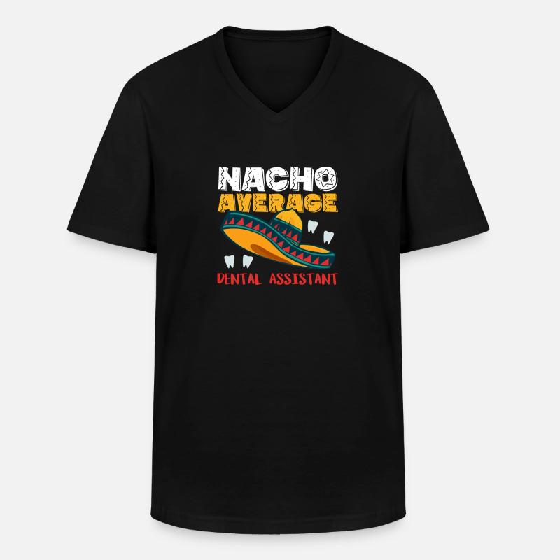 Nacho Average Dental Assistant - Men's V-Neck T-Shirt - black
