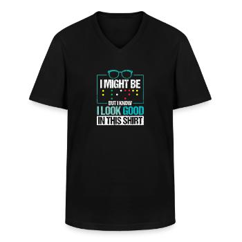 I Might Be Blind But I Know I Look Good In This - Men's V-Neck T-Shirt - black - Front - AI Model Male 178 dark (178cm)