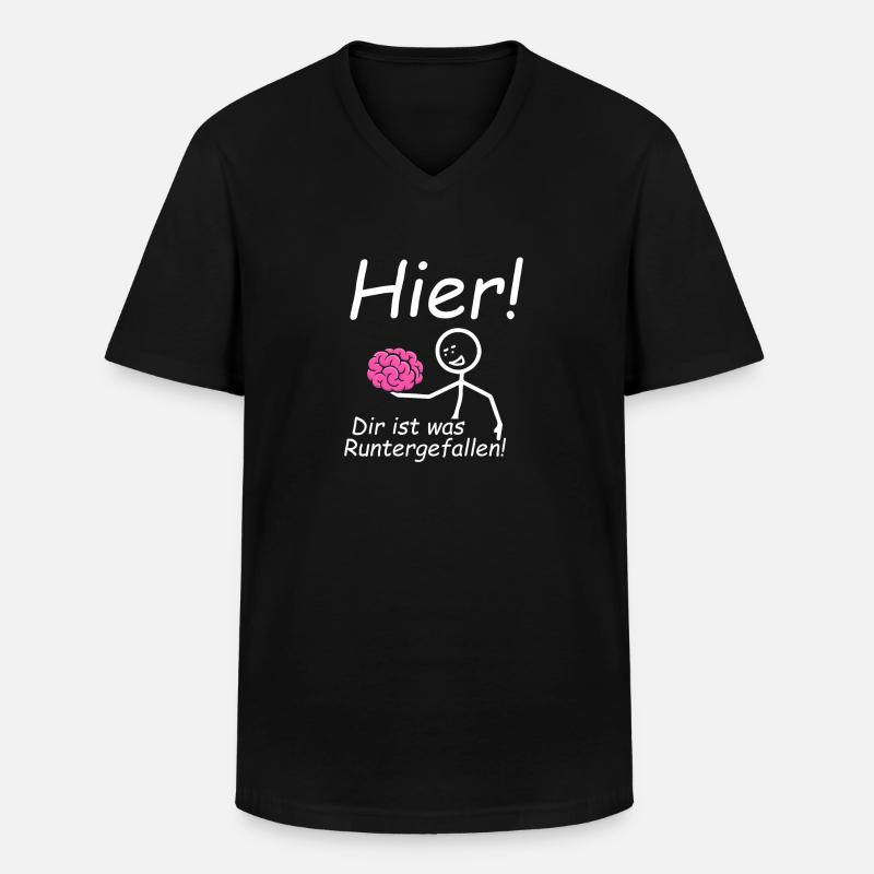Dir ist was runtergefallen Gehirn - Männer-T-Shirt mit V-Ausschnitt - Schwarz