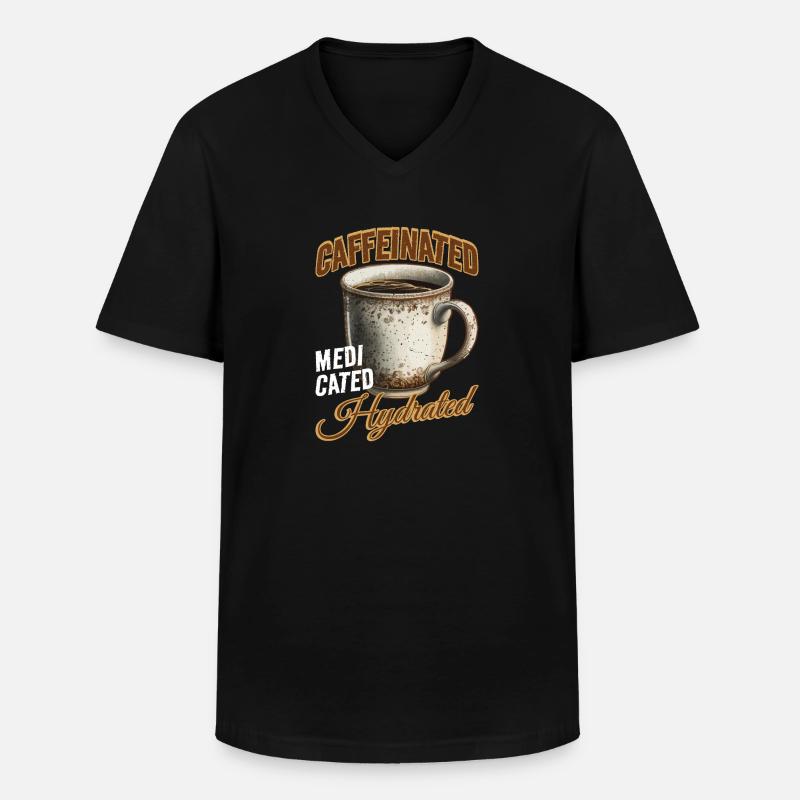 Caffeinated Medicated Hydrated 2 - Männer-T-Shirt mit V-Ausschnitt - Schwarz
