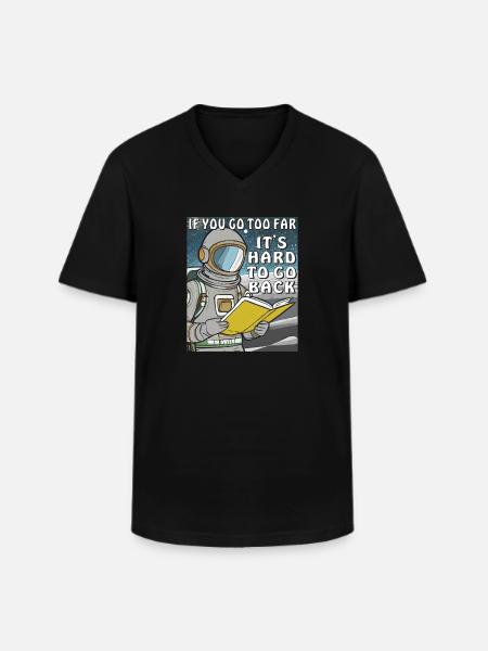 IF YOU GO TOO FAR IT'S HARD TO GO BACK - Men's V-Neck T-Shirt - black