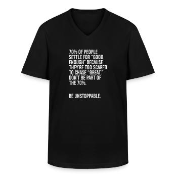 70 of people settle for good enough because th - Men's V-Neck T-Shirt - black - Front - AI Model Male 178 dark (178cm)