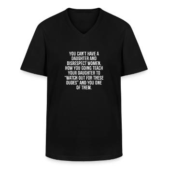 Man kann keine Tochter haben und Frauen nicht respektieren - Männer-T-Shirt mit V-Ausschnitt - Schwarz - Vorne - AI Model Male 178 dark (178cm)