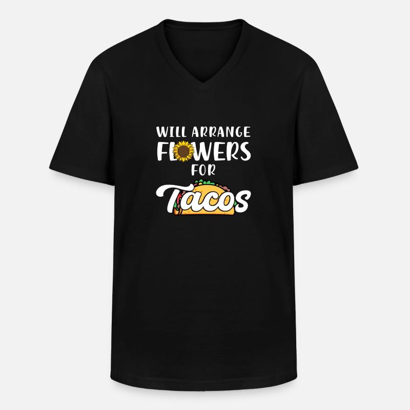 Wird Blumen für Tacos arrangieren - Männer-T-Shirt mit V-Ausschnitt - Schwarz
