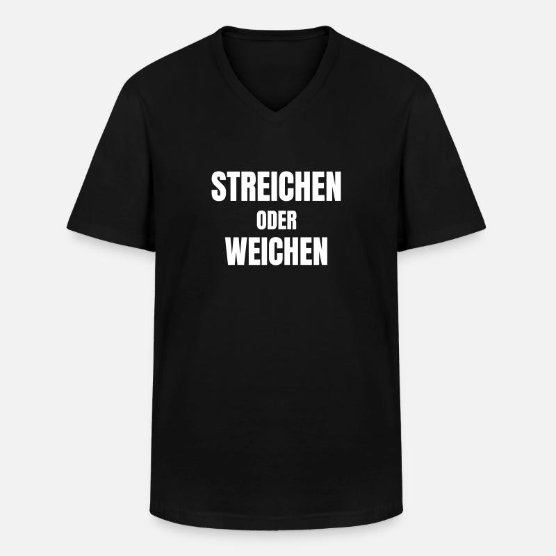 Steichen oder weichen! - Männer-T-Shirt mit V-Ausschnitt - Schwarz