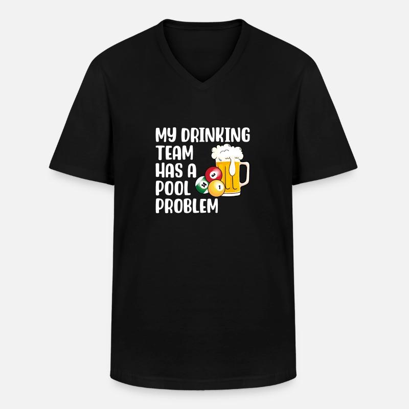Mein Trinker-Team hat ein Pool-Problem - Männer-T-Shirt mit V-Ausschnitt - Schwarz