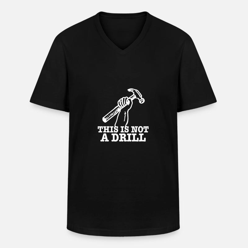 This Is Not A Drill - Männer-T-Shirt mit V-Ausschnitt - Schwarz