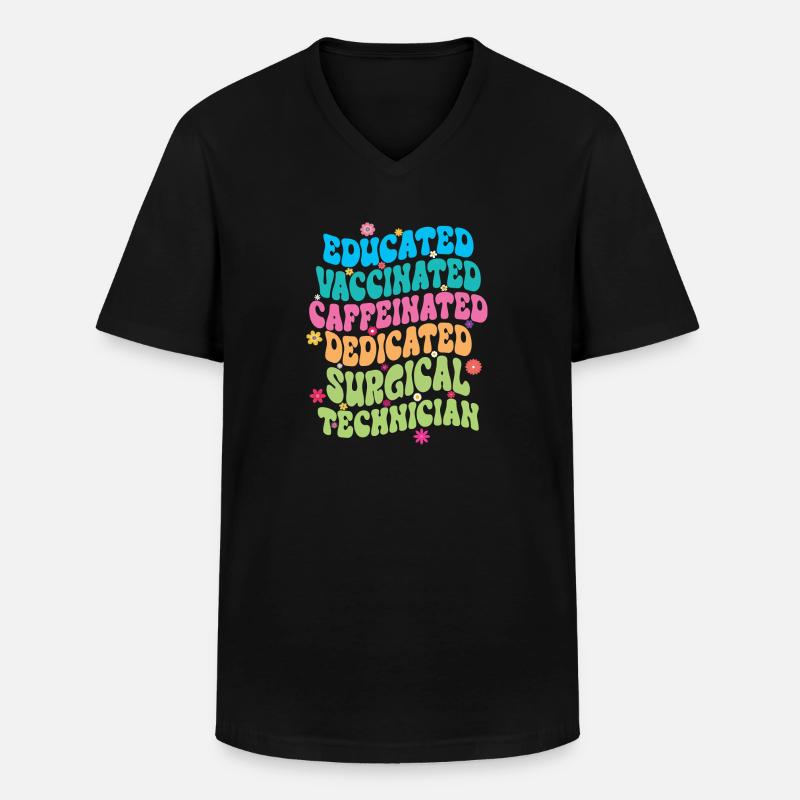 Educated Vaccinated Caffeinated Dedicated Surgical - Men's V-Neck T-Shirt - black