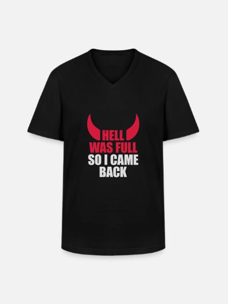 hell was full Quote - Men's V-Neck T-Shirt - black