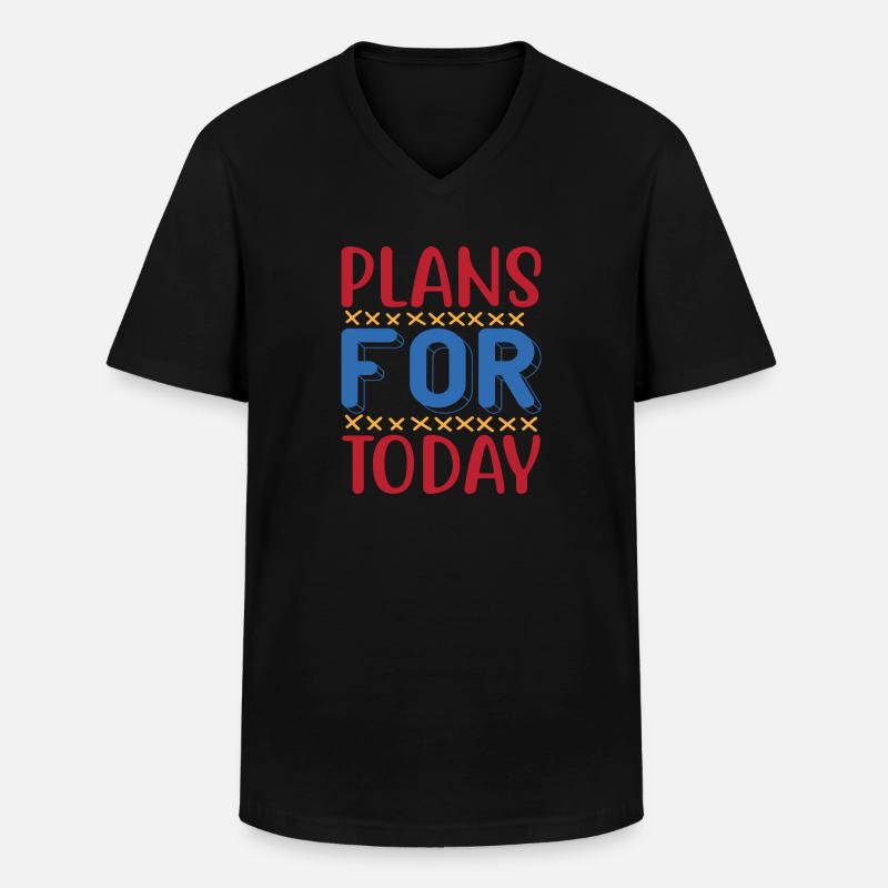 Plans for today - Männer-T-Shirt mit V-Ausschnitt - Schwarz