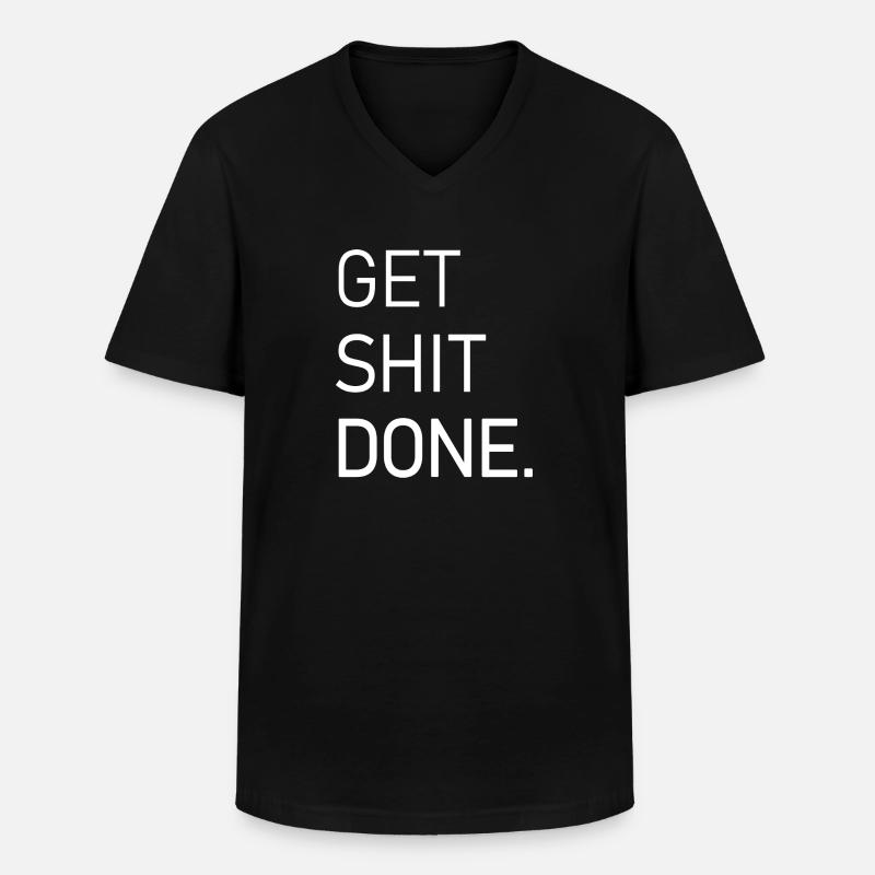 Get Shit Done Funny Quote - Männer-T-Shirt mit V-Ausschnitt - Schwarz