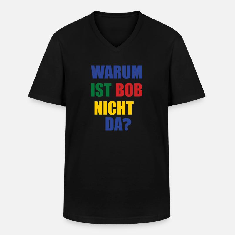 warum ist bob nicht da? - Männer-T-Shirt mit V-Ausschnitt - Schwarz
