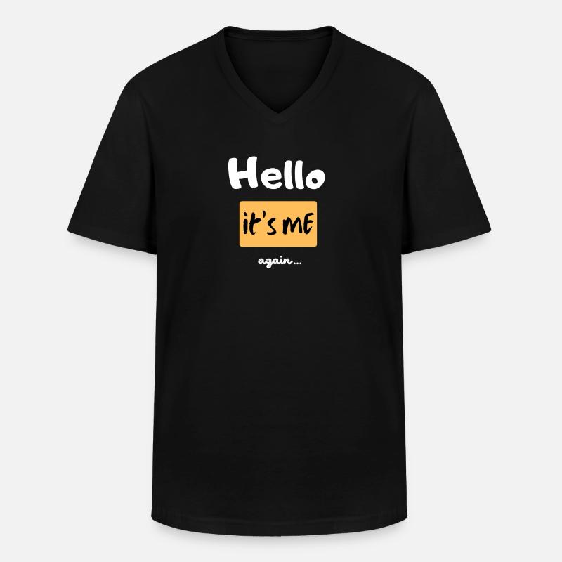 Hello it s me again... - Männer-T-Shirt mit V-Ausschnitt - Schwarz