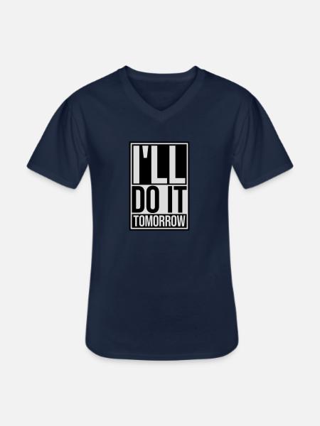 do it tomorrow quote - Men's V-Neck T-Shirt - navy