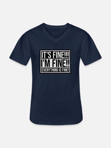 everything is fine quote - Men's V-Neck T-Shirt - navy