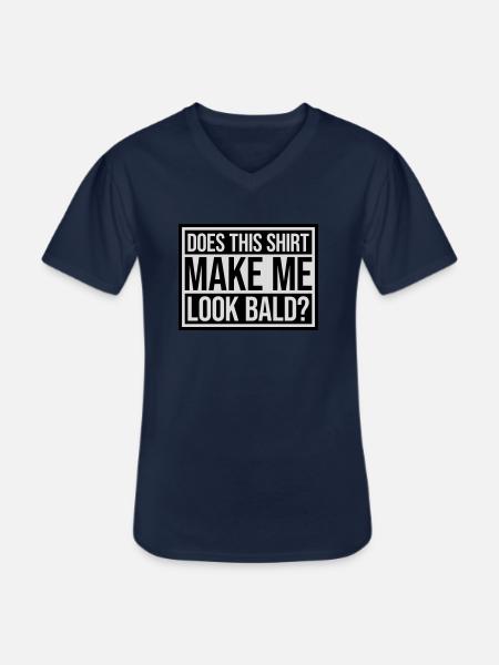 look bald shirt quote - Men's V-Neck T-Shirt - navy