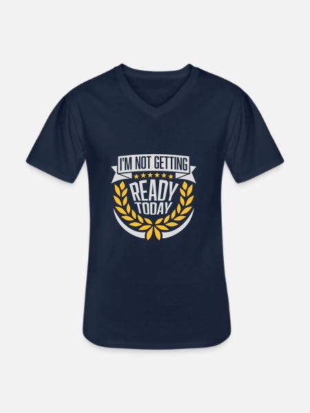 not getting ready today - Men's V-Neck T-Shirt - navy