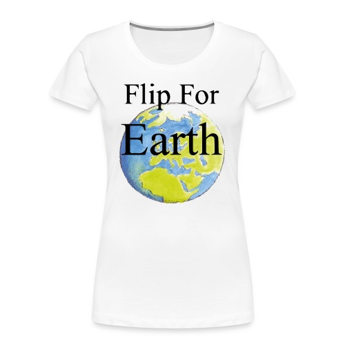 Flip For Earth T-shirt - Ekologisk premium-T-shirt dam