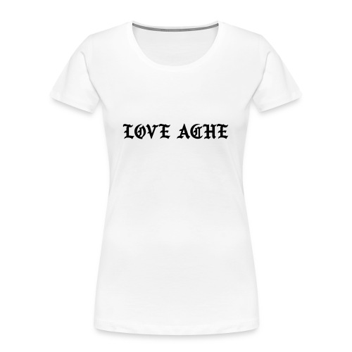 LOVE ACHE - Vrouwen premium bio T-shirt