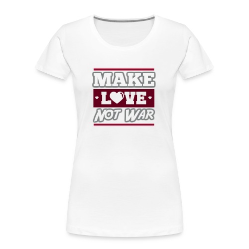 Make_love_not_war by Lattapon - Dame Premium T-shirt af økologisk bomuld