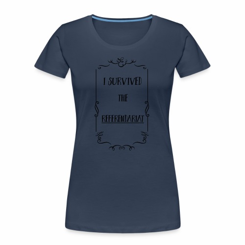 I survived the Referendariat - Frauen Premium Bio T-Shirt