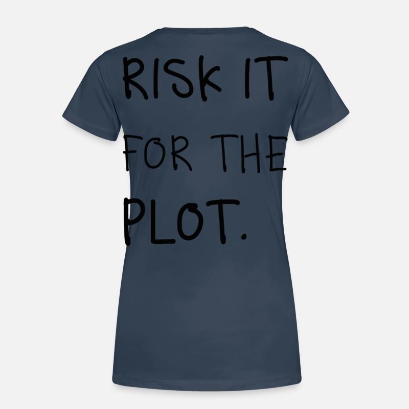 Risk It for the Plot – Écriture manuscrite T-shirt bio Premium Femme